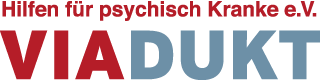VIADUKT · Hilfen für psychisch Kranke e.V. VIADUKT · Hilfen für psychisch Kranke e.V.